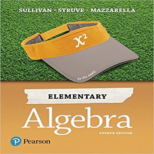 Test Bank Elementary Algebra 4th Edition by Sullivan Struve Mazzarella ISBN 0134566718 9780134566719