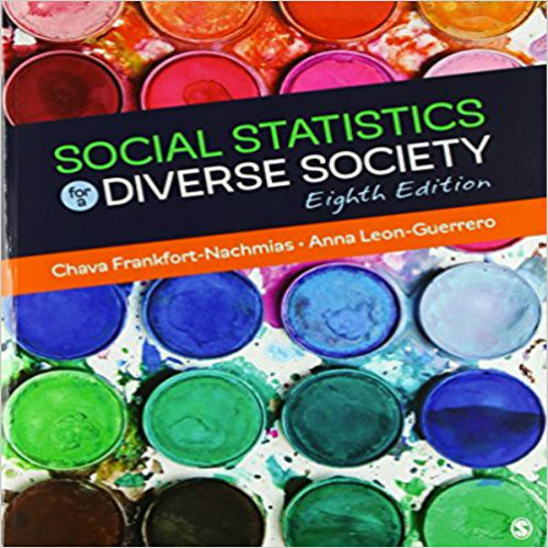 Test Bank Social Statistics for a Diverse Society 8th Edition Frankfort Nachmias Leon Guerrero 1506347207 9781506347202