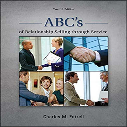 Test Bank for ABCs of Relationship Selling through Service 12th Edition Futrell 1259097374 9780078028939
