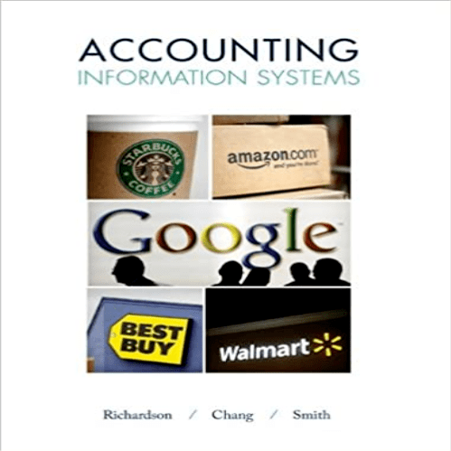 Test Bank for Accounting Information Systems 1st Edition Richardson Chang Smith 0078025494 9780078025495