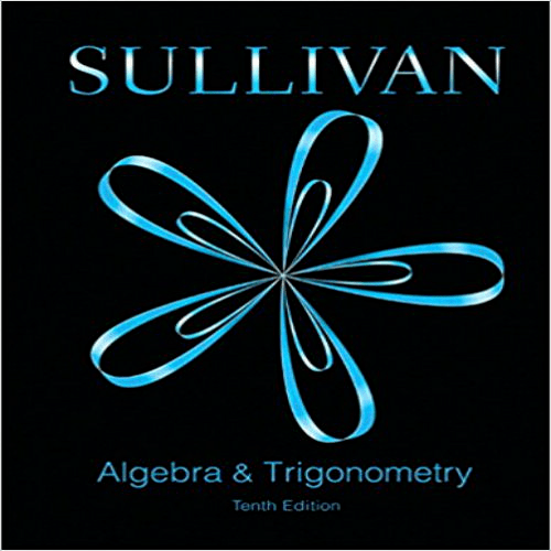 Test Bank for Algebra and Trigonometry 10th Edition Sullivan 0321998596 9780321998590