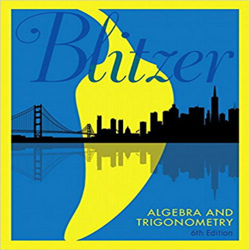 Test Bank for Algebra and Trigonometry 6th Edition Blitzer 0134463218 9780134463216