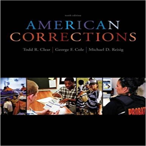 Test Bank for American Corrections 10th Edition Clear Reisig Cole 1133049737 9781133049739