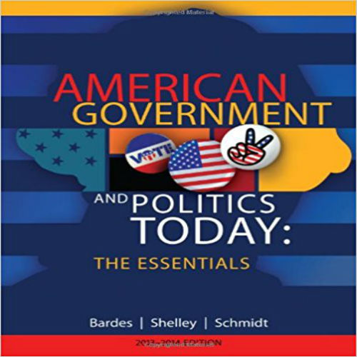 Test Bank for American Government and Politics Today Essentials 2013 - 2014 17th Edition Bardes Shelley Schmidt 1133604374 9781133604372