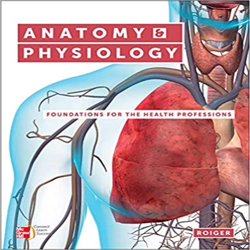 Test Bank for Anatomy and Physiology Foundations for the Health Professions 1st Edition Roiger 0073402125 9780073402123