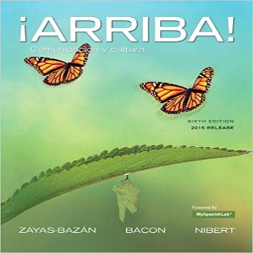 Test Bank for Arriba Comunicacion y cultura 6th Edition Zayas-Bazan Bacon J.Nibert 0134020650 9780134020655