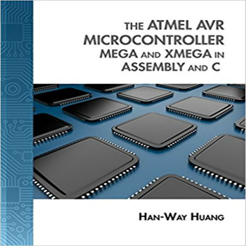 Test Bank for Atmel AVR Microcontroller MEGA and XMEGA in Assembly and C 1st Edition Han-Way 1133607292 9781133607298