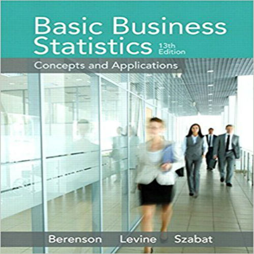 Test Bank for Basic Business Statistics 13th Edition Berenson Levine Szabat 0321870026 9780321870025