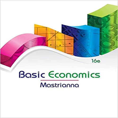 Test Bank for Basic Economics 16th Edition by Mastrianna ISBN 1111826641 9781111826642