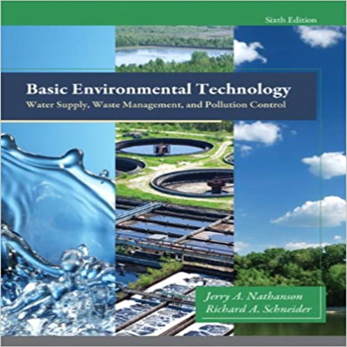 Test Bank for Basic Environmental Technology Water Supply Waste Management and Pollution Control 6th Edition by Nathanson ISBN 0132840146 9780132840149