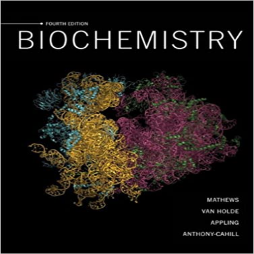 Test Bank for Biochemistry 4th Edition by Mathews Holde Appling Cahill ISBN 9780138004644 0138004641