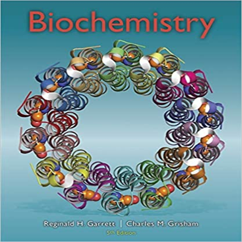 Test Bank for Biochemistry 5th Edition by Garrett Grisham ISBN 1133106293 9781133106296