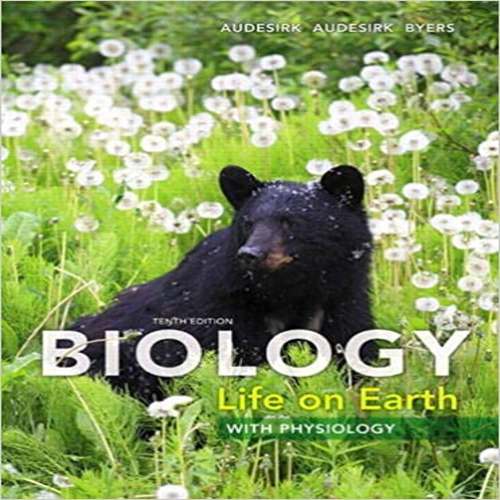 Test Bank for Biology Life on Earth with Physiology 10th Edition Audesirk Byers ISBN 0321794265 9780321794260