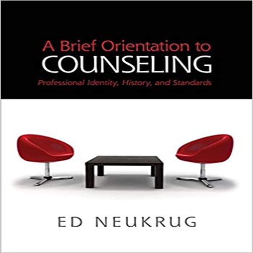 Test Bank for Brief Orientation to Counseling 1st Edition by Neukrug ISBN 1111521220 9781111521226