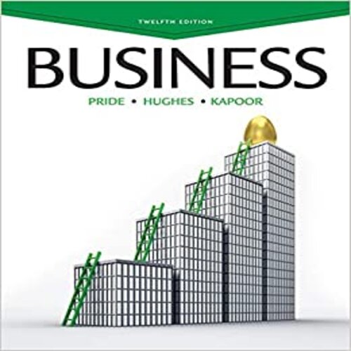Test Bank for Business 12th Edition by Pride Hughes and Kapoor ISBN 1133595855 9781133595854