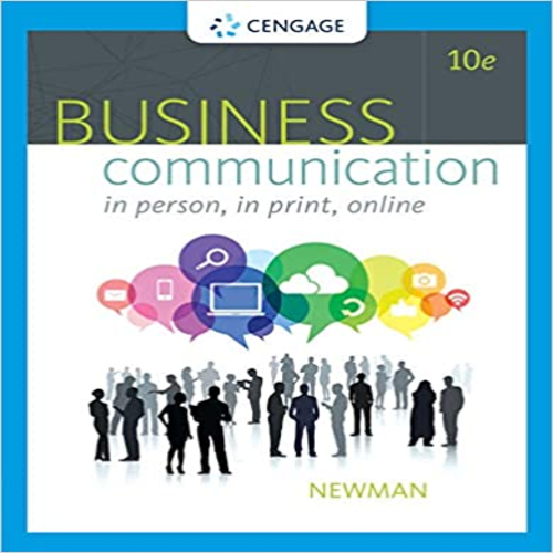 Test Bank for Business Communication In Person In Print Online 10th Edition by Newman Ober ISBN 1305500644 9781305500648