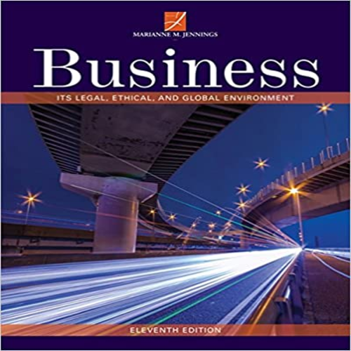 Test Bank for Business Its Legal Ethical and Global Environment 11th Edition by Jennings ISBN 1337103578 9781337103572