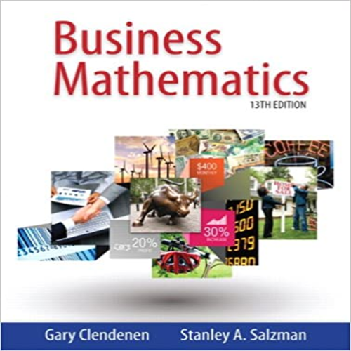 Test Bank for Business Mathematics 13th Edition by Clendenen Salzman ISBN 9780321955050 0321955056
