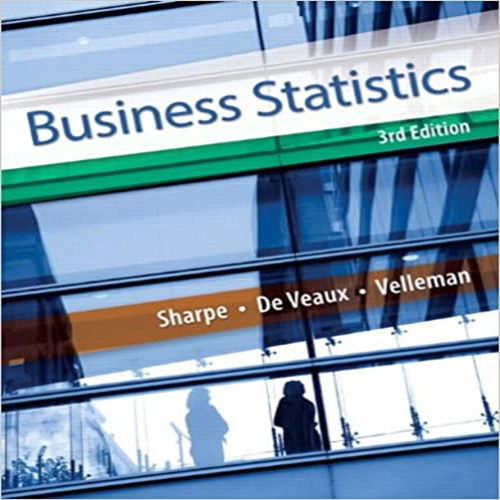 Test Bank for Business Statistics 3rd Edition by Sharpe Veaux Velleman ISBN 9780321925831