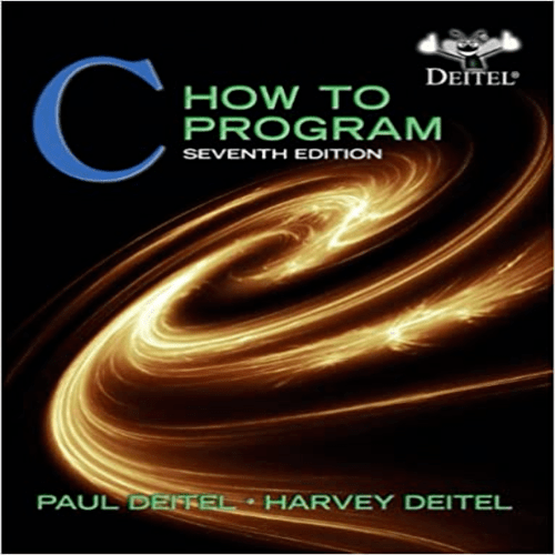 Test Bank for C How to Program 7th Edition by Deitel ISBN 9789332555310 9780132990448 