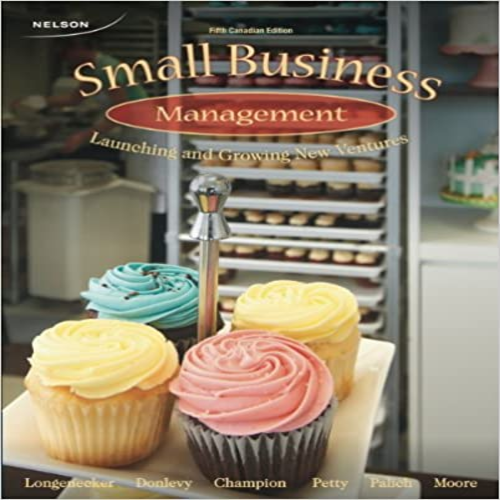 Test Bank for CDN ED Small Business Management 5th Edition by Longenecker Donlevy Champion Petty Palich Moore ISBN 0176503900 9780176503901