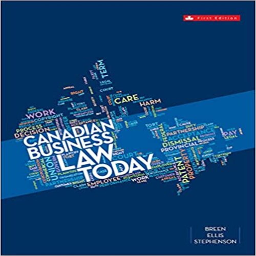  Test Bank for Canadian Business Law Today Canadian 1st Edition by Breen Ellis and Stephenson ISBN 0070310068 9780070310063