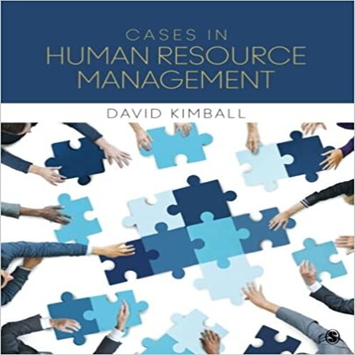 Test Bank for Cases in Human Resource Management 1st Edition by David Charles Kimball ISBN 1506332145 9781506332147