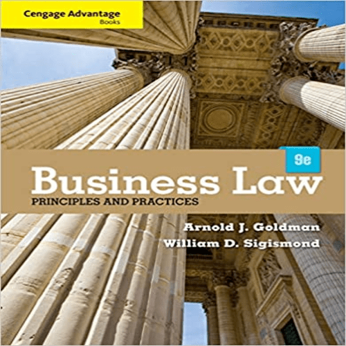 Test Bank for Cengage Advantage Books Business Law Principles and Practices 9th Edition by Goldman Sigismond ISBN 1133586562 9781133586562 