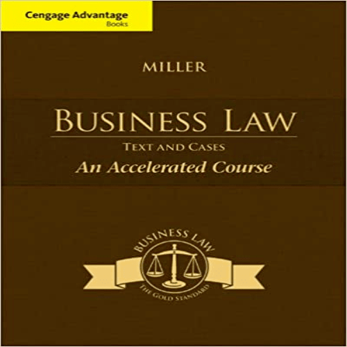 Test Bank for Cengage Advantage Books Business Law Text and Cases An Accelerated Course 1st Edition by Miller ISBN 1285770196 9781285770192