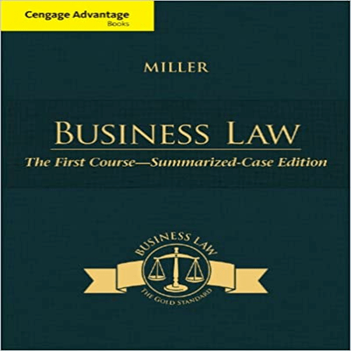 Test Bank for Cengage Advantage Books Business Law The First Course Summarized Case Edition 1st Edition by Miller ISBN 1305087852 9781305087859