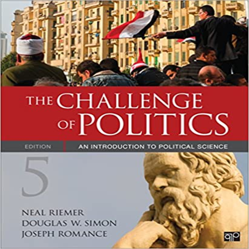 Test Bank for Challenge of Politics An Introduction to Political Science 5th Edition by Riemer Simon and Romance ISBN 1506323472 9781506323473
