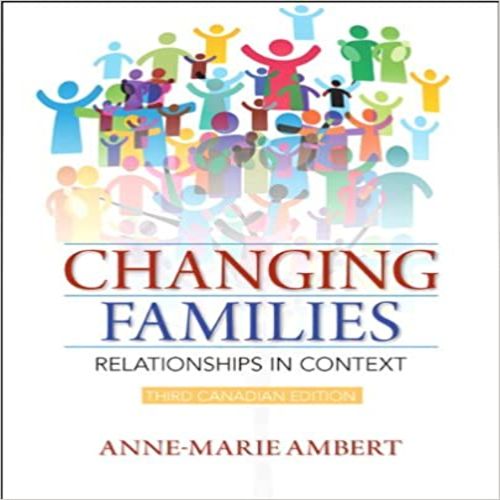 Test Bank for Changing Families Relationships in Context Canadian 3rd Edition by Ambert ISBN 0321901630 9780321901637