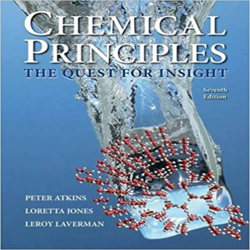 Test Bank for Chemical Principles The Quest for Insight 7th Edition by Atkins Jones and Laverman ISBN 1464183953 9781464183959