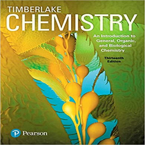 Test Bank for Chemistry An Introduction to General Organic and Biological Chemistry 13th Edition Timberlake ISBN 0134421353 9780134421353
