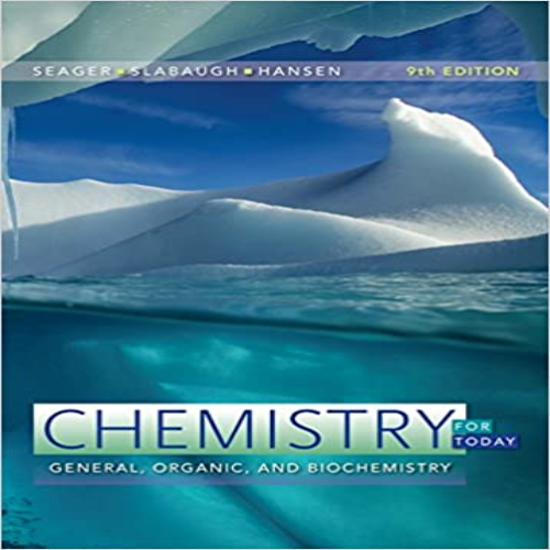 Test Bank for Chemistry for Today General Organic and Biochemistry 9th Edition by Seager Slabaugh Hansen ISBN 1305960068 9781305960060