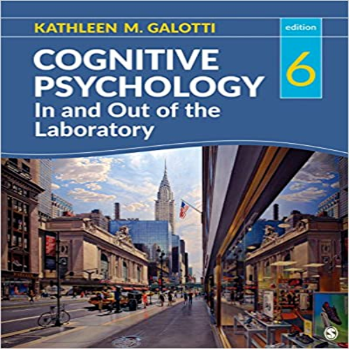 Test Bank for Cognitive Psychology In and Out of the Laboratory 6th Edition by Galotti ISBN 1506351565 9781506351568