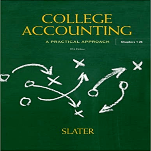 Test Bank for College Accounting 12th Edition by Slater ISBN 013277206X 9780132772068