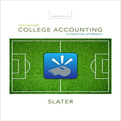 Test Bank for College Accounting A Practical Approach 13th Edition by Jeffrey Slater ISBN 0133791009 9780133791006