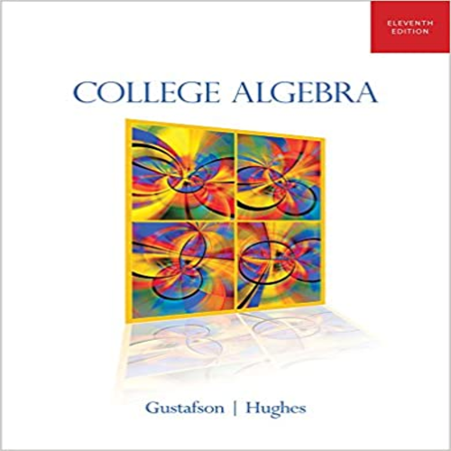 Test Bank for College Algebra 11th Edition by Gustafson and Hughes ISBN 1111990905 9781111990909