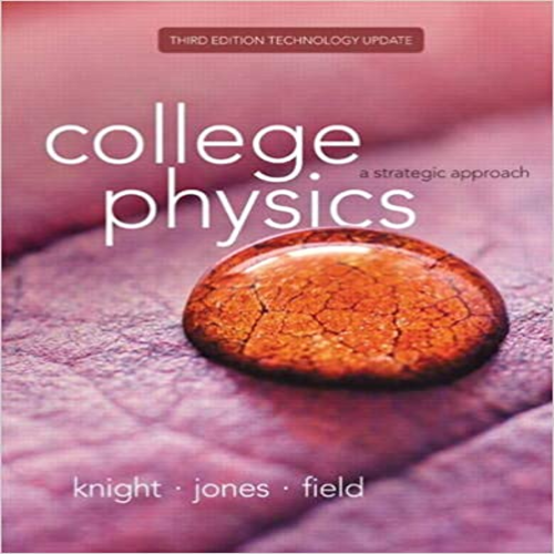 Test Bank for College Physics A Strategic Approach Technology Update 3rd Edition by Knight Jones Field ISBN 0134143329 9780134143323