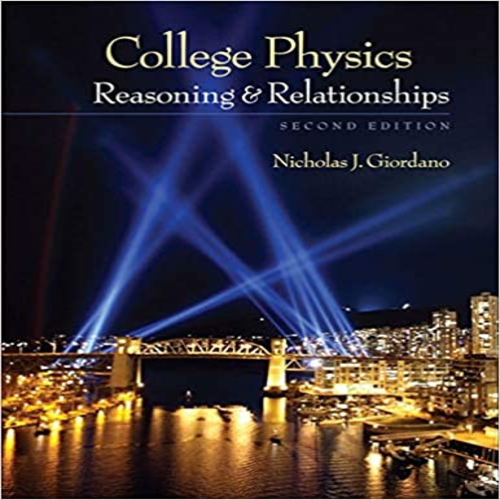 Test Bank for College Physics Reasoning and Relationships 2nd Edition by Nicholas Giordano ISBN 0840058195 9780840058195