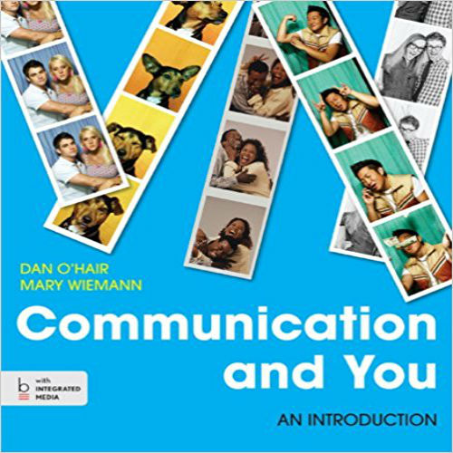 Test Bank for Communication and You An Introduction 1st Edition by OHair and Wiemann ISBN 1457638916 9781457638916