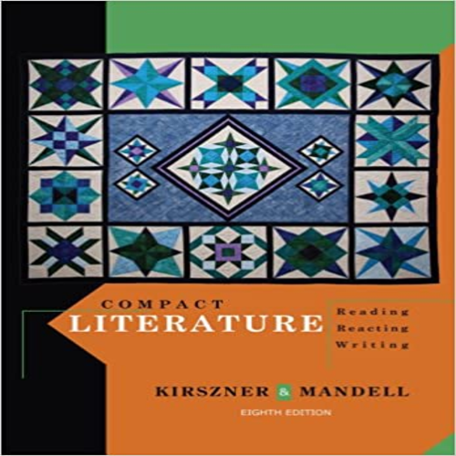 Test Bank for Compact Literature Reading Reacting Writing 8th Edition by Kirszner and Mandell ISBN 1111839018 9781111839017