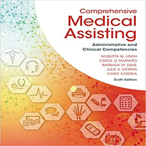 Test Bank for Comprehensive Medical Assisting Administrative and Clinical Competencies 6th Edition by Lindh Tamparo Dahl Morris and Correa ISBN 1305964792 9781305964792