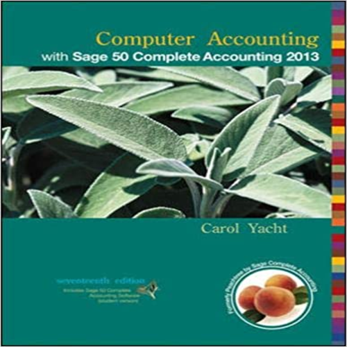 Test Bank for Computer Accounting with Sage 50 Complete Accounting 2013 17th Edition by Yacht ISBN 0077738446 9780077738440
