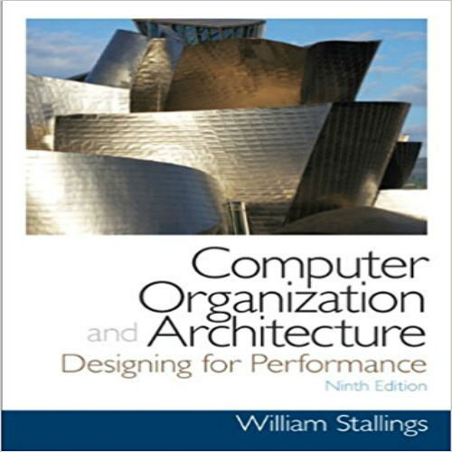 Test Bank for Computer Organization and Architecture 9th Edition by William Stallings ISBN 013293633X 9780132936330