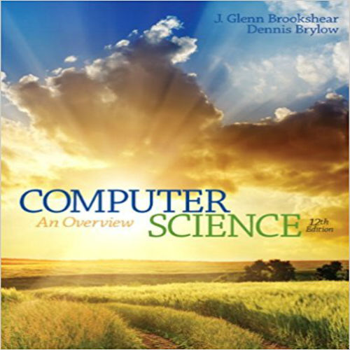 Test Bank for Computer Science An Overview 12th Edition by Brookshear ISBN 0133760065 9780133760064