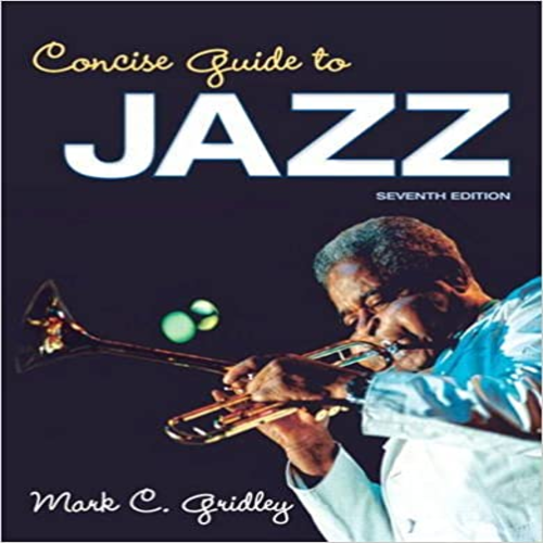 Test Bank for Concise Guide to Jazz 7th Edition by Gridley ISBN 0205937004 9780205937004