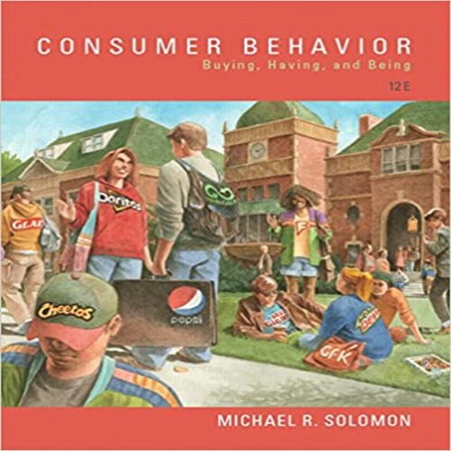 Test Bank for Consumer Behavior Buying Having and Being 12th Edition by Michael R Solomon ISBN 0134129938 9780134129938