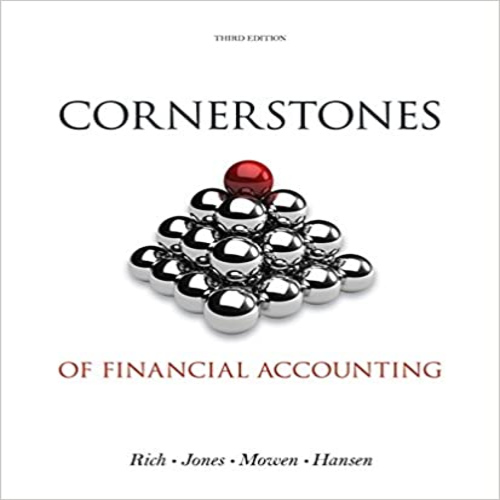 Test Bank for Cornerstones of Financial Accounting 3rd Edition by Rich Jones Mowen and Hansen ISBN 1133943977 9781133943976
